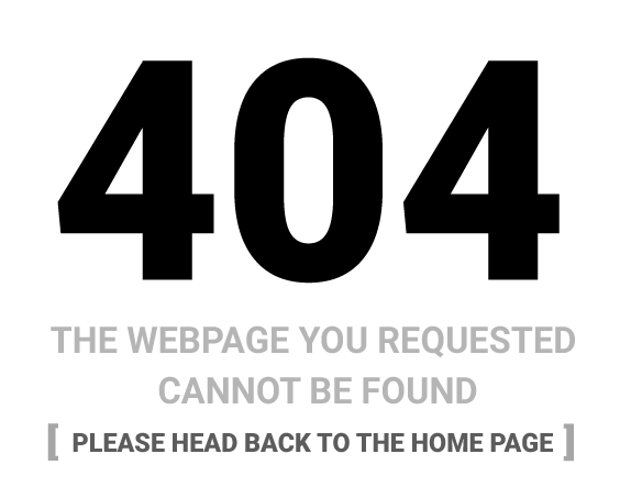 404 The webpage you requested cannot be found, please head back to the home page